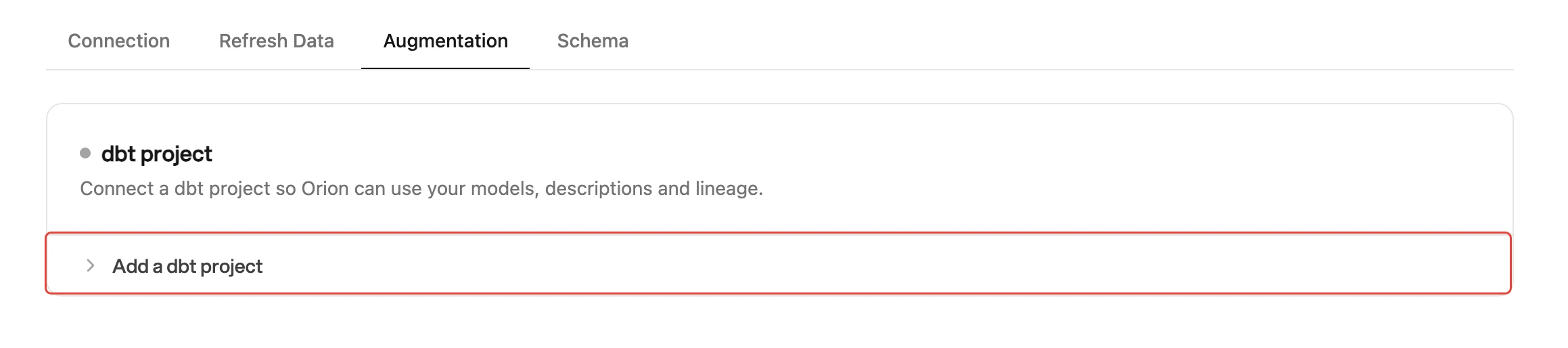 The Augmentation tab of a data source, selected among Connection, Refresh Data and Schema. Below it, the dbt project card explains what a dbt project adds, and its Add a dbt project row is outlined in red