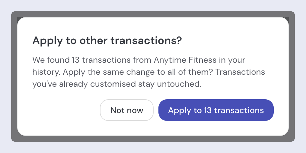 The "Apply to other transactions?" dialog: 13 transactions from Anytime Fitness found in your history, with Not now beside Apply to 13 transactions.