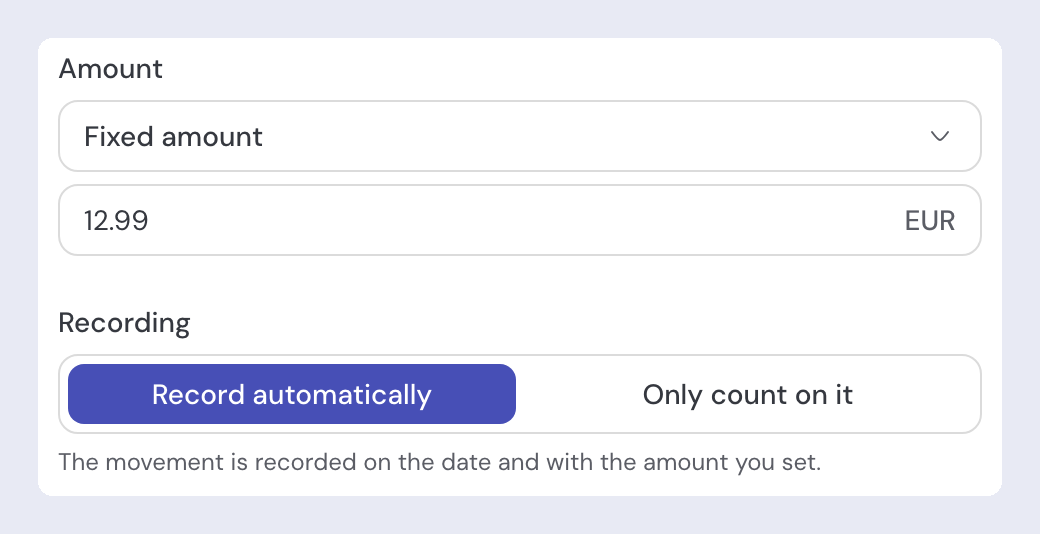 The schedule form with a fixed amount of 12.99 EUR and, below it, the Recording question with Record automatically picked over Only count on it.