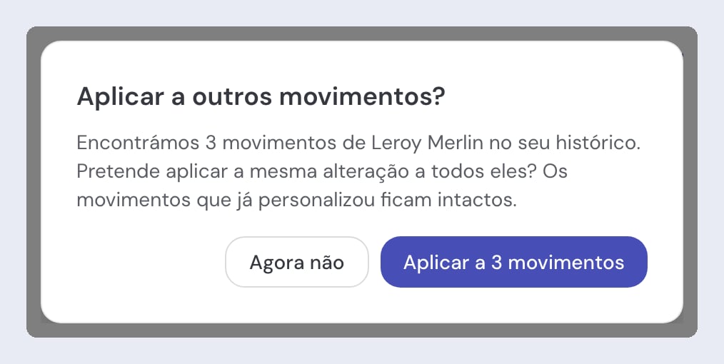 A caixa "Aplicar a outros movimentos?", a dizer que foram encontrados 3 movimentos de Leroy Merlin no histórico, com as opções Agora não e Aplicar a 3 movimentos