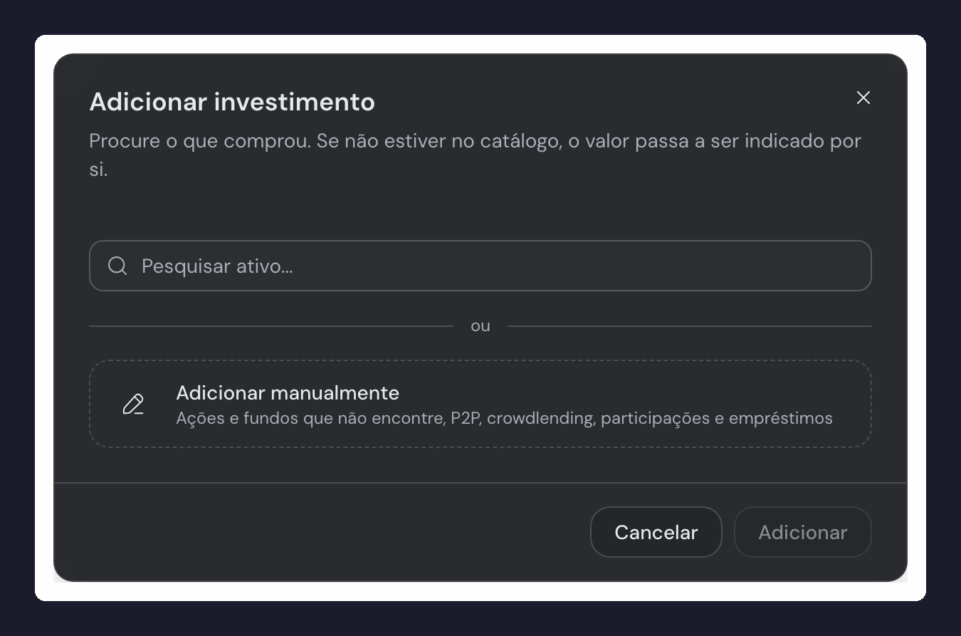 A janela "Adicionar investimento", com a caixa "Pesquisar ativo…" vazia e, por baixo de um "ou", o cartão tracejado "Adicionar manualmente" para ações e fundos que não encontre, P2P, crowdlending, participações e empréstimos; em rodapé, Cancelar e Adicionar.