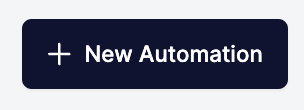 New Automation button