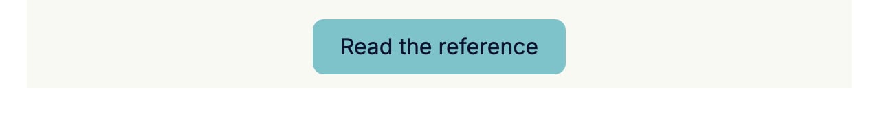 A rendered button reading Read the reference, centred on its own row at Auto width with normal rounded corners