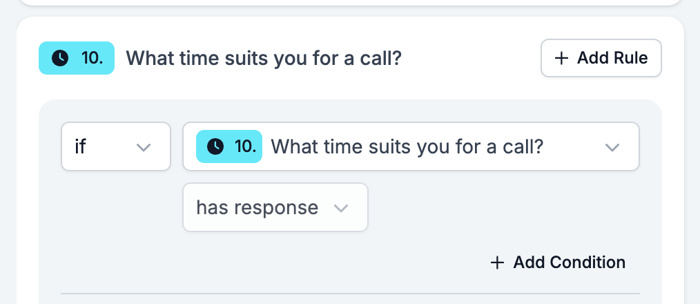 A condition on a Time question in the Logic tab, with the operator showing has response and no value box beside it