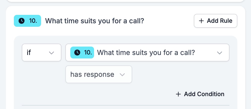 A condition on a Time question in the Logic tab, with the operator showing has response and no value box beside it