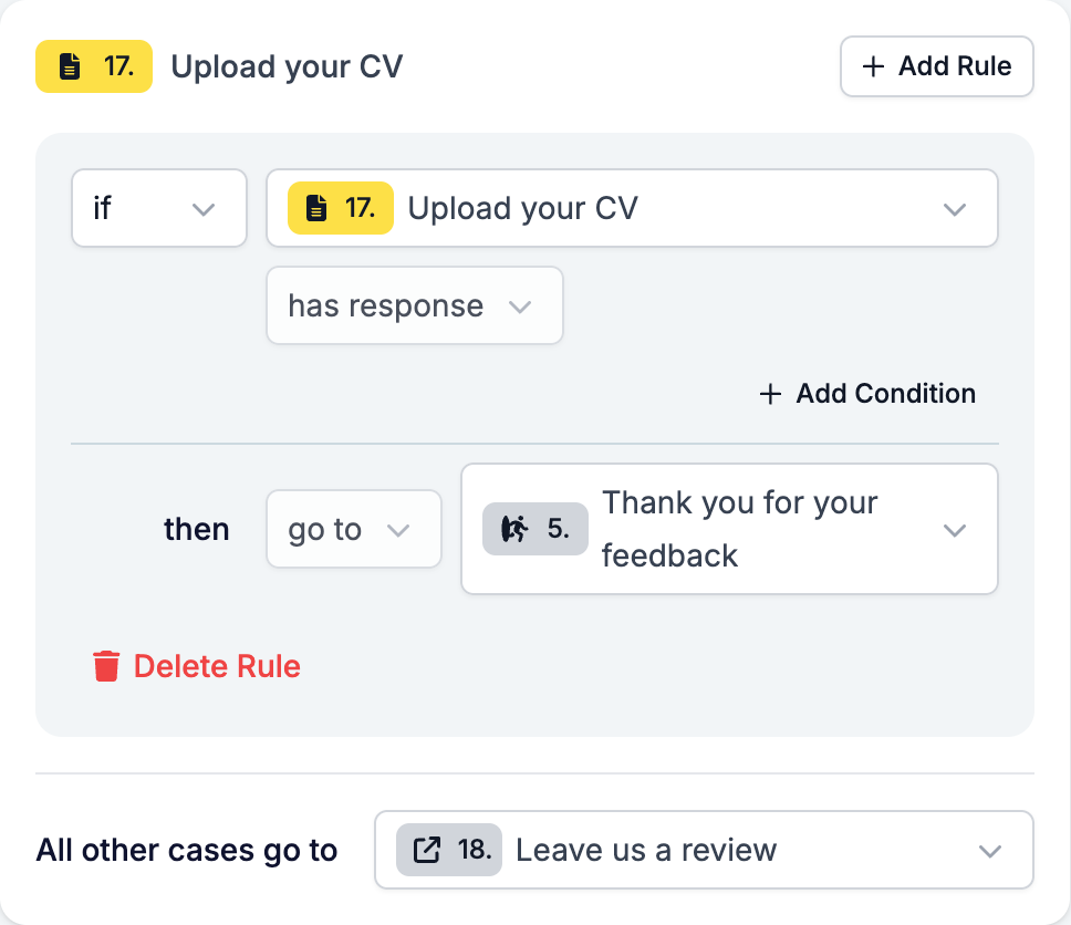 The rule on the CV upload question: has response, go to Thank you for your feedback, all other cases go to Leave us a review