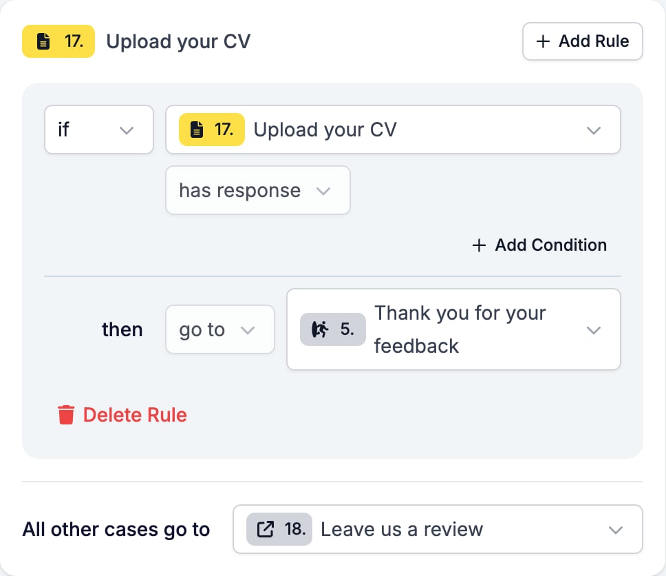 The rule on the CV upload question: has response, go to Thank you for your feedback, all other cases go to Leave us a review