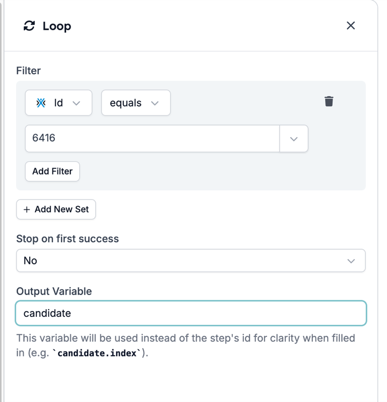 The Loop drawer with a filter reading Id equals 6416, Stop on first success set to No, and Output Variable reading candidate with its help text