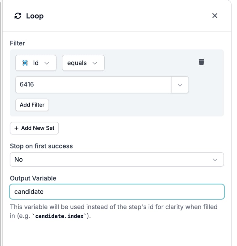 The Loop drawer with a filter reading Id equals 6416, Stop on first success set to No, and Output Variable reading candidate with its help text