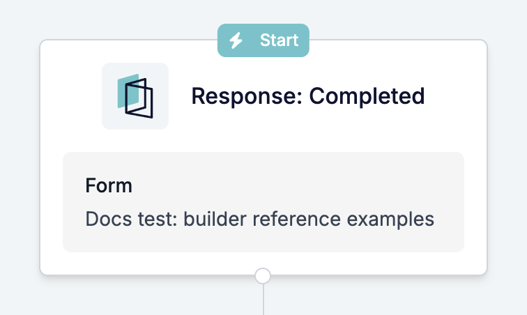 The Start node on the canvas: a Start badge, the title Response: Completed, and a Form row reading Docs test: builder reference examples