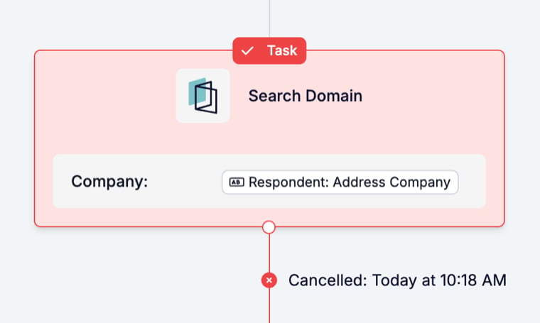 A Search Domain task card in a run, red, with Company set to Respondent: Address Company and the line Cancelled: Today at 10:18 AM below it