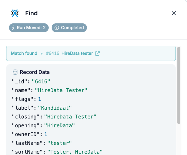 The Find run step, headed Find with badges Run Moved: 2 and Completed, a Match found line for #6416 HireData tester, and a Record Data block listing the candidate's fields