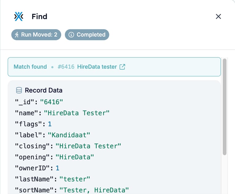 The Find run step, headed Find with badges Run Moved: 2 and Completed, a Match found line for #6416 HireData tester, and a Record Data block listing the candidate's fields