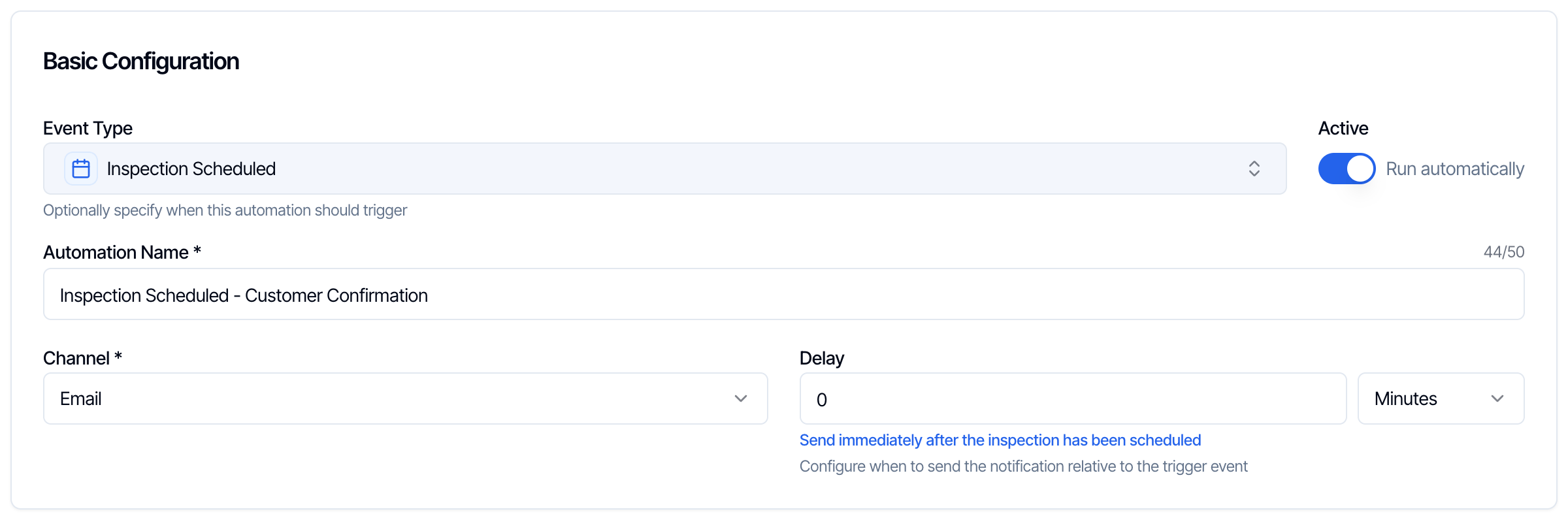 The Basic Configuration box with Event Type set to Inspection Scheduled, the Active switch on with the words Run automatically, Automation Name set to Inspection Scheduled - Customer Confirmation with a 44/50 counter, Channel set to Email, and Delay set to 0 Minutes with the blue line Send immediately after the inspection has been scheduled