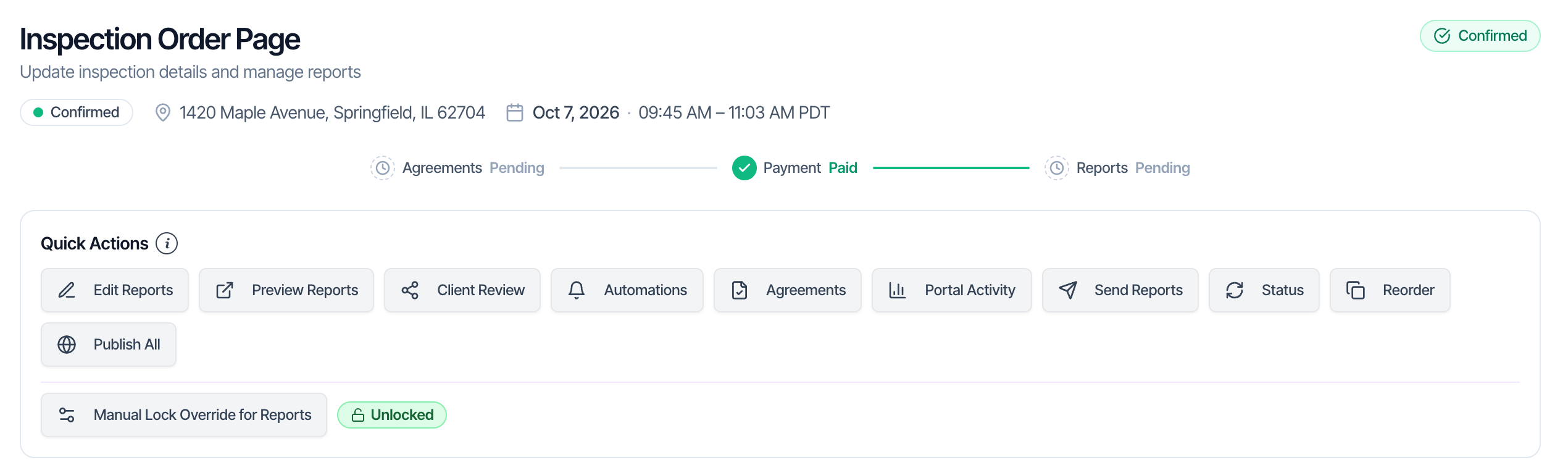 The top of a confirmed Inspection Order Page: a green Confirmed badge at the top right, the address and Oct 7, 2026, 09:45 AM to 11:03 AM, the progress line Agreements Pending, Payment Paid, Reports Pending, and the Quick Actions card with Edit Reports, Preview Reports, Client Review, Automations, Agreements, Portal Activity, Send Reports, Status, Reorder, Publish All and Manual Lock Override for Reports