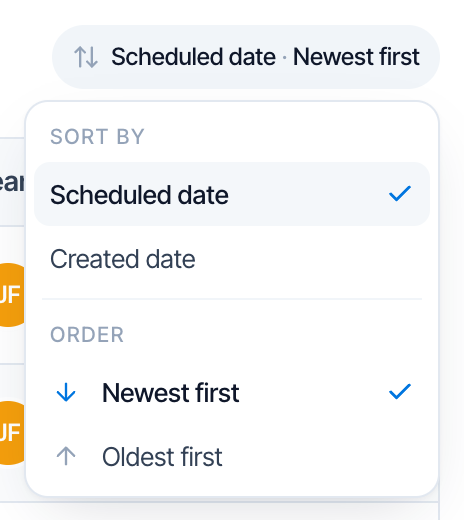 The sort menu opened. SORT BY: Scheduled date (ticked) and Created date. ORDER: Newest first (ticked) and Oldest first