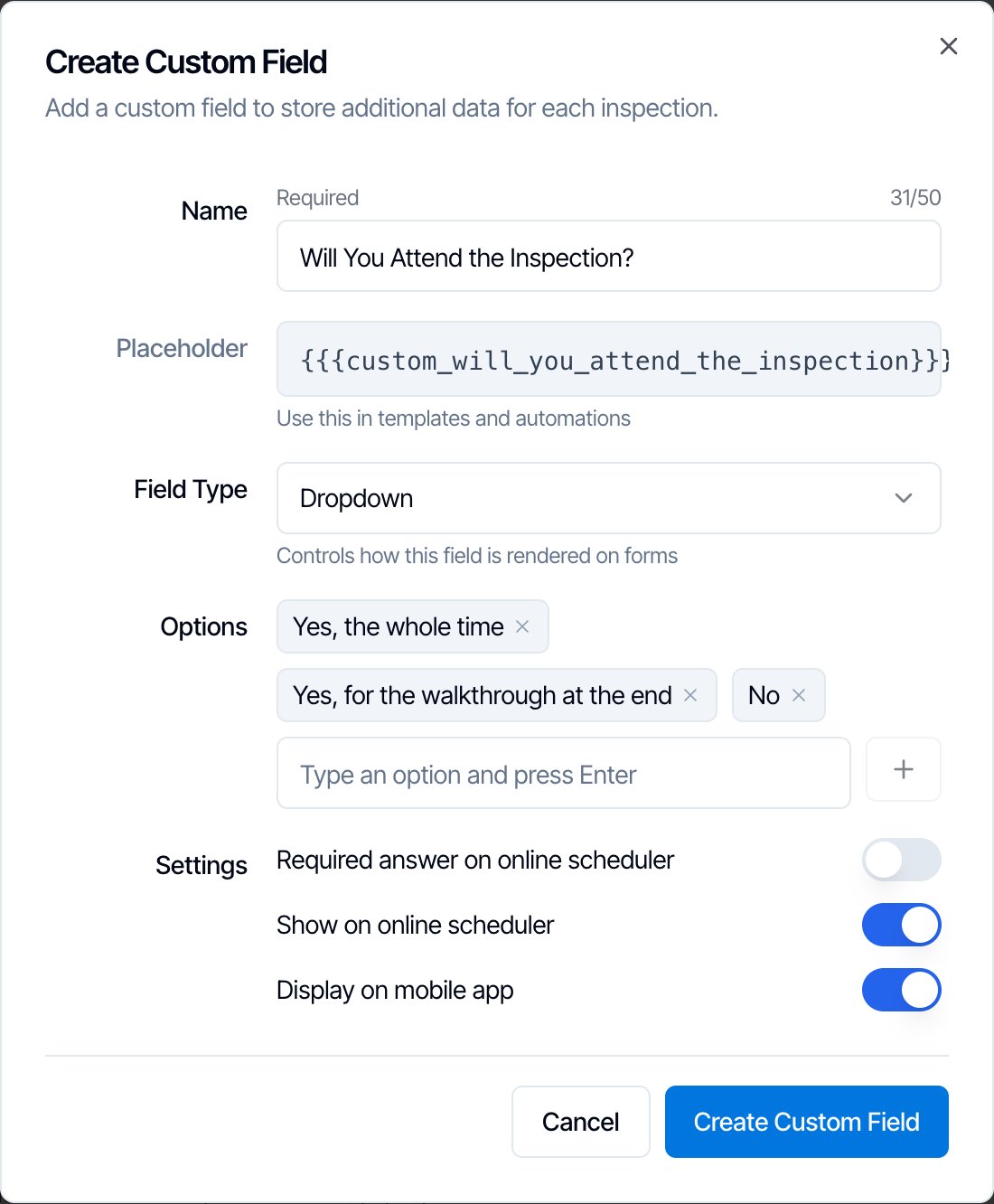 The Create Custom Field dialog. Name: Will You Attend the Inspection? Field Type: Dropdown. Options: Yes, the whole time; Yes, for the walkthrough at the end; No, and a box that reads Type an option and press Enter. Show on online scheduler and Display on mobile app are on, Required answer on online scheduler is off