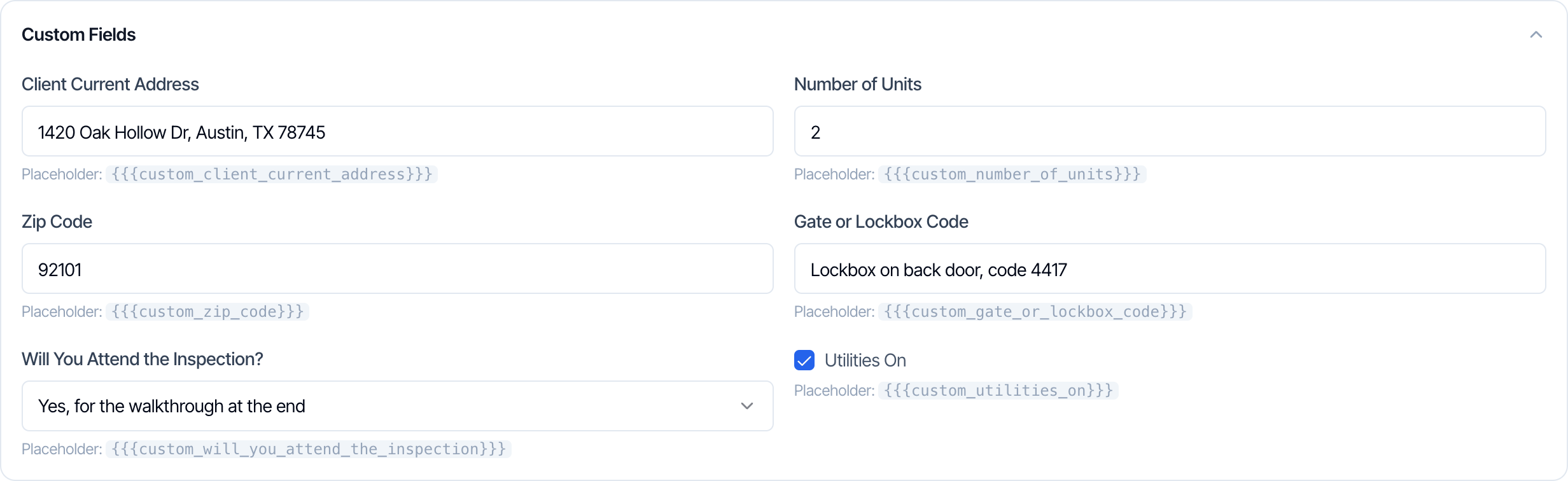 The Custom Fields card on the New Inspection page. Client Current Address: 1420 Oak Hollow Dr, Austin, TX 78745. Number of Units: 2. Zip Code: 92101. Gate or Lockbox Code: Lockbox on back door, code 4417. Will You Attend the Inspection?: Yes, for the walkthrough at the end. Utilities On is ticked. Each field shows its placeholder below it, such as Placeholder: {{{custom_zip_code}}}
