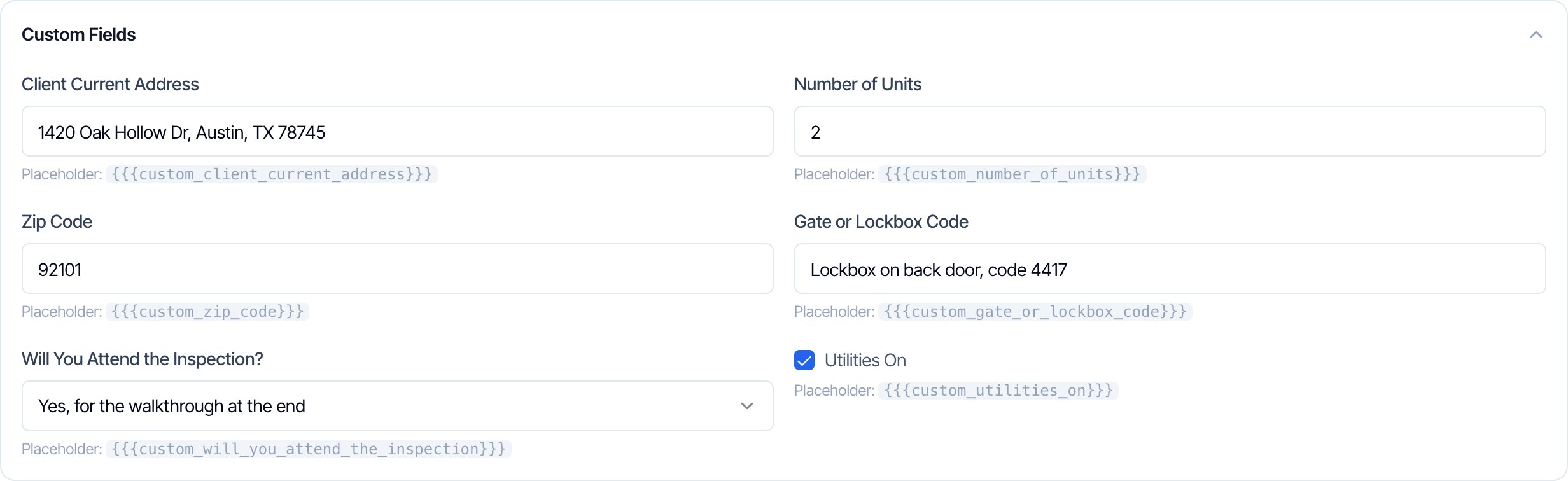 The Custom Fields card on the New Inspection page. Client Current Address: 1420 Oak Hollow Dr, Austin, TX 78745. Number of Units: 2. Zip Code: 92101. Gate or Lockbox Code: Lockbox on back door, code 4417. Will You Attend the Inspection?: Yes, for the walkthrough at the end. Utilities On is ticked. Each field shows its placeholder below it, such as Placeholder: {{{custom_zip_code}}}