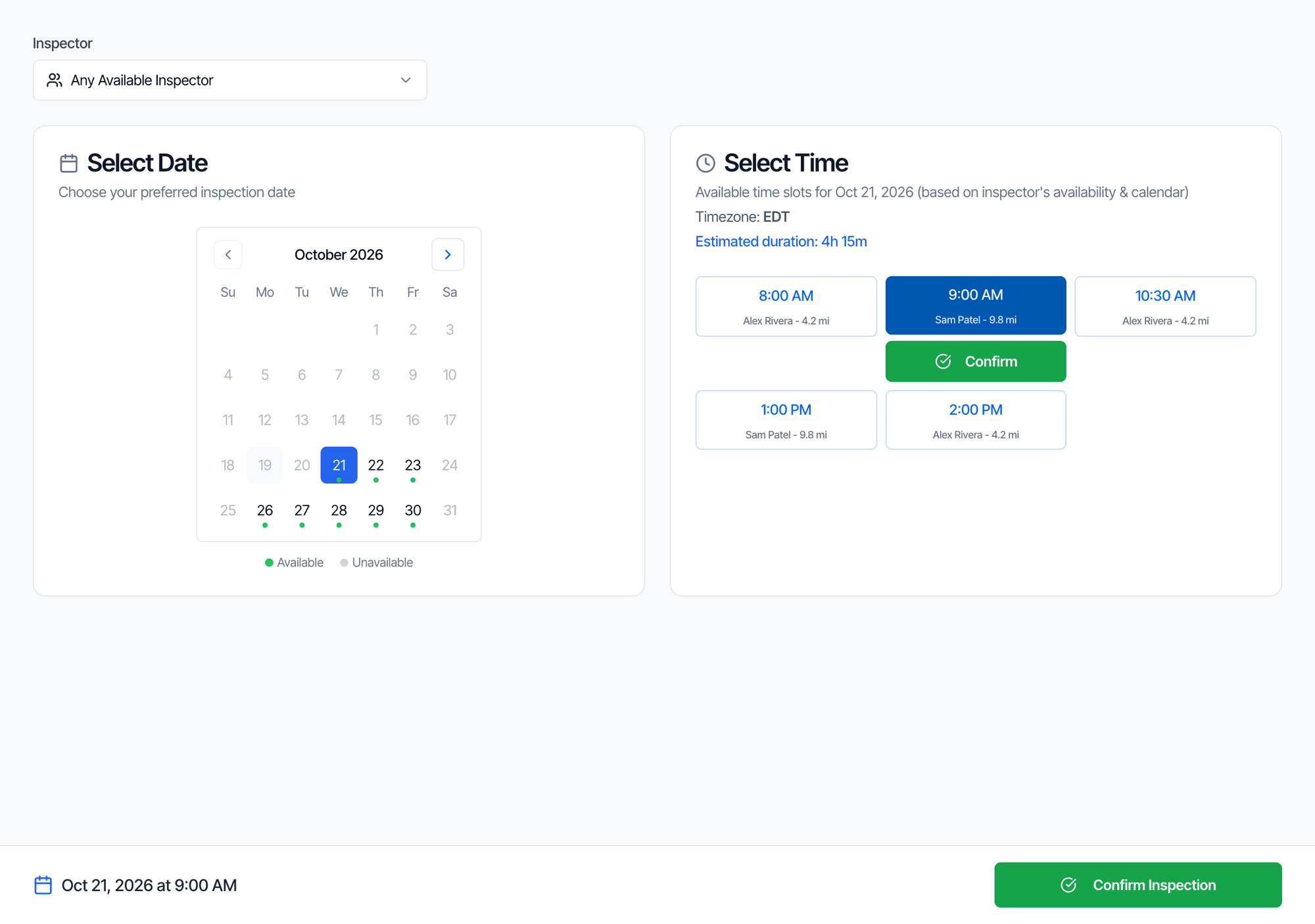 The date and time page. Inspector: Any Available Inspector. Select Date: an October 2026 calendar with green dots under the open days from the 21st, and the 21st selected. Select Time: available time slots for Oct 21, 2026, Timezone EDT, Estimated duration 4h 15m. Time buttons 8:00 AM Alex Rivera 4.2 mi, 9:00 AM Sam Patel 9.8 mi (selected, with a green Confirm button under it), 10:30 AM, 1:00 PM and 2:00 PM. A bar at the bottom reads Oct 21, 2026 at 9:00 AM with a green Confirm Inspection button
