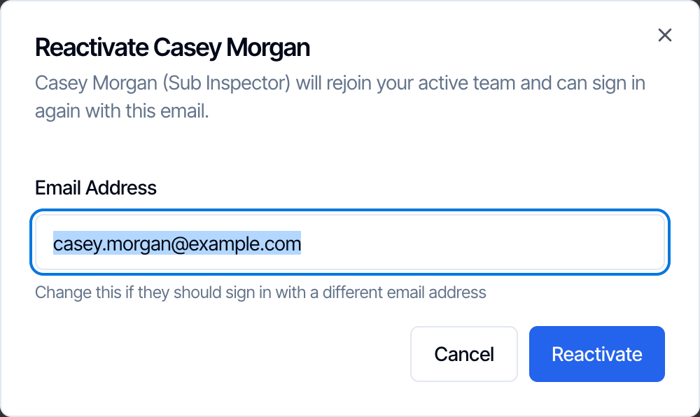 The Reactivate Casey Morgan window: Casey Morgan (Sub Inspector) will rejoin your active team and can sign in again with this email. An Email Address box filled with casey.morgan@example.com and the note Change this if they should sign in with a different email address. Cancel and Reactivate buttons