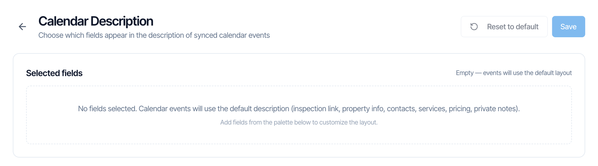 The Calendar Description page with no fields selected: Selected fields reads Empty — events will use the default layout, and the box says No fields selected. Calendar events will use the default description (inspection link, property info, contacts, services, pricing, private notes)