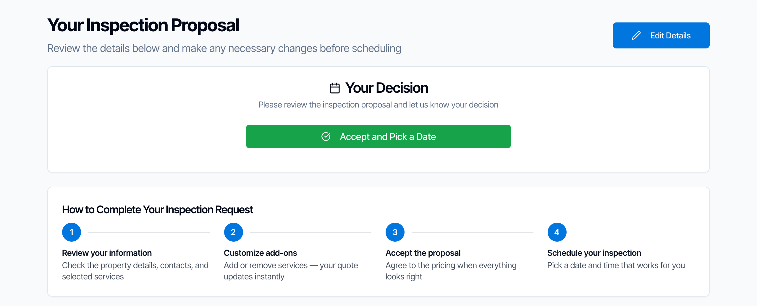 The client's quote page: Your Inspection Proposal, Review the details below and make any necessary changes before scheduling, with an Edit Details button. A Your Decision card: Please review the inspection proposal and let us know your decision, and a green Accept and Pick a Date button. Below, How to Complete Your Inspection Request in four steps: 1 Review your information, 2 Customize add-ons, 3 Accept the proposal, 4 Schedule your inspection