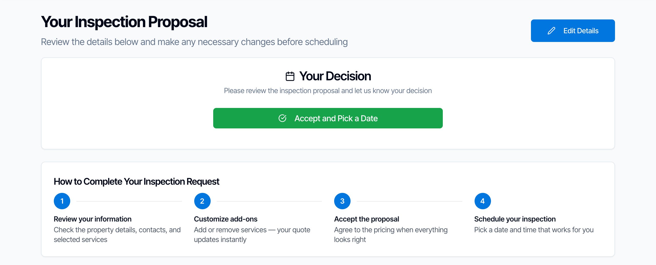 The client's quote page: Your Inspection Proposal, Review the details below and make any necessary changes before scheduling, with an Edit Details button. A Your Decision card: Please review the inspection proposal and let us know your decision, and a green Accept and Pick a Date button. Below, How to Complete Your Inspection Request in four steps: 1 Review your information, 2 Customize add-ons, 3 Accept the proposal, 4 Schedule your inspection