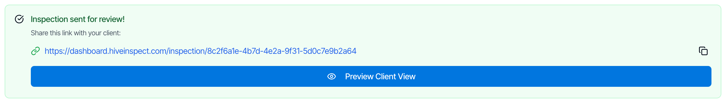 A green box on the inspection's page: Inspection sent for review! Share this link with your client: https://dashboard.hiveinspect.com/inspection/ followed by the inspection ID, a copy button, and a blue Preview Client View button