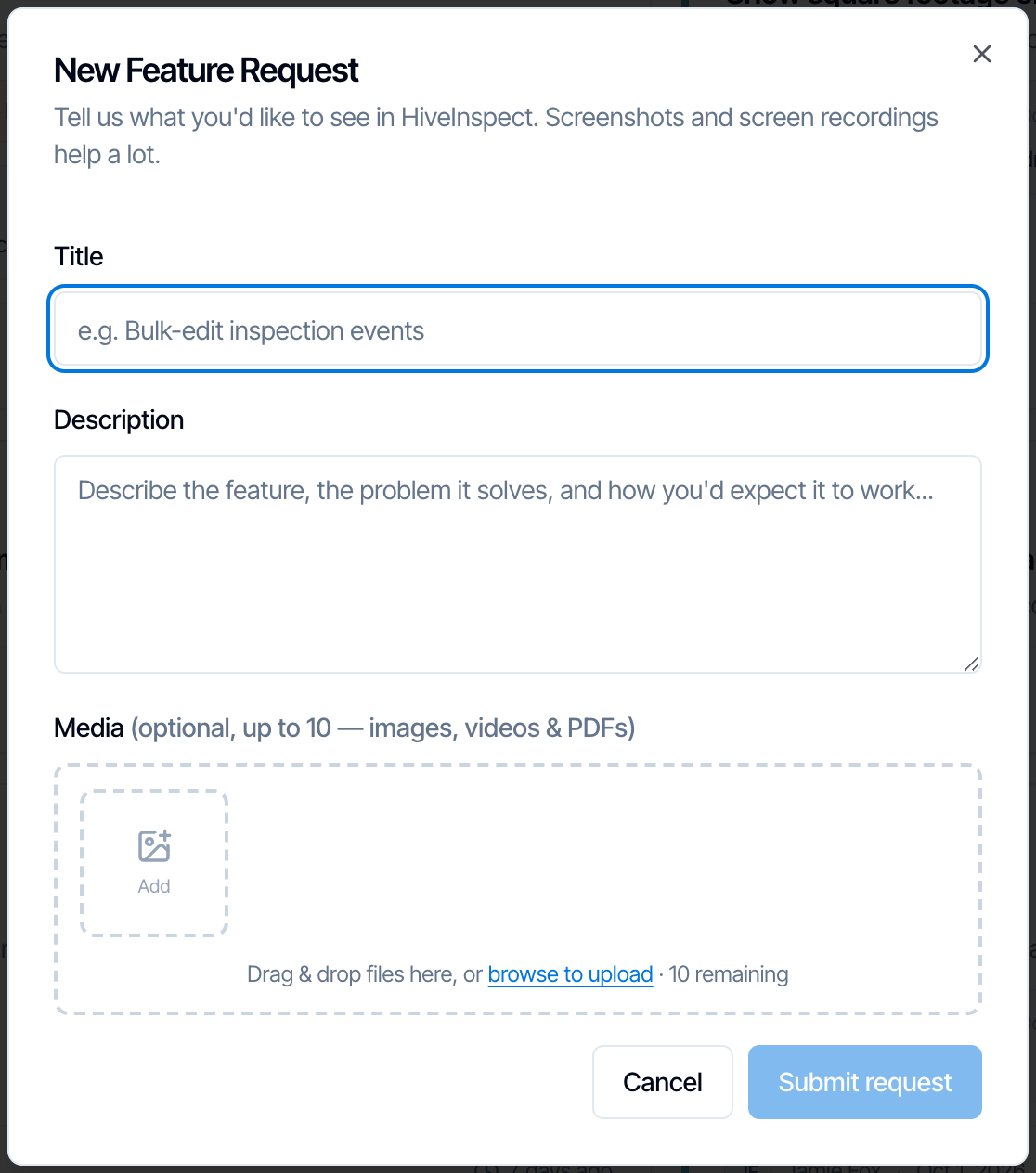 The New Feature Request window: Tell us what you'd like to see in HiveInspect. Screenshots and screen recordings help a lot. Title, Description, a Media area for up to 10 images, videos and PDFs with Add, drag and drop or browse to upload, and Cancel and Submit request buttons