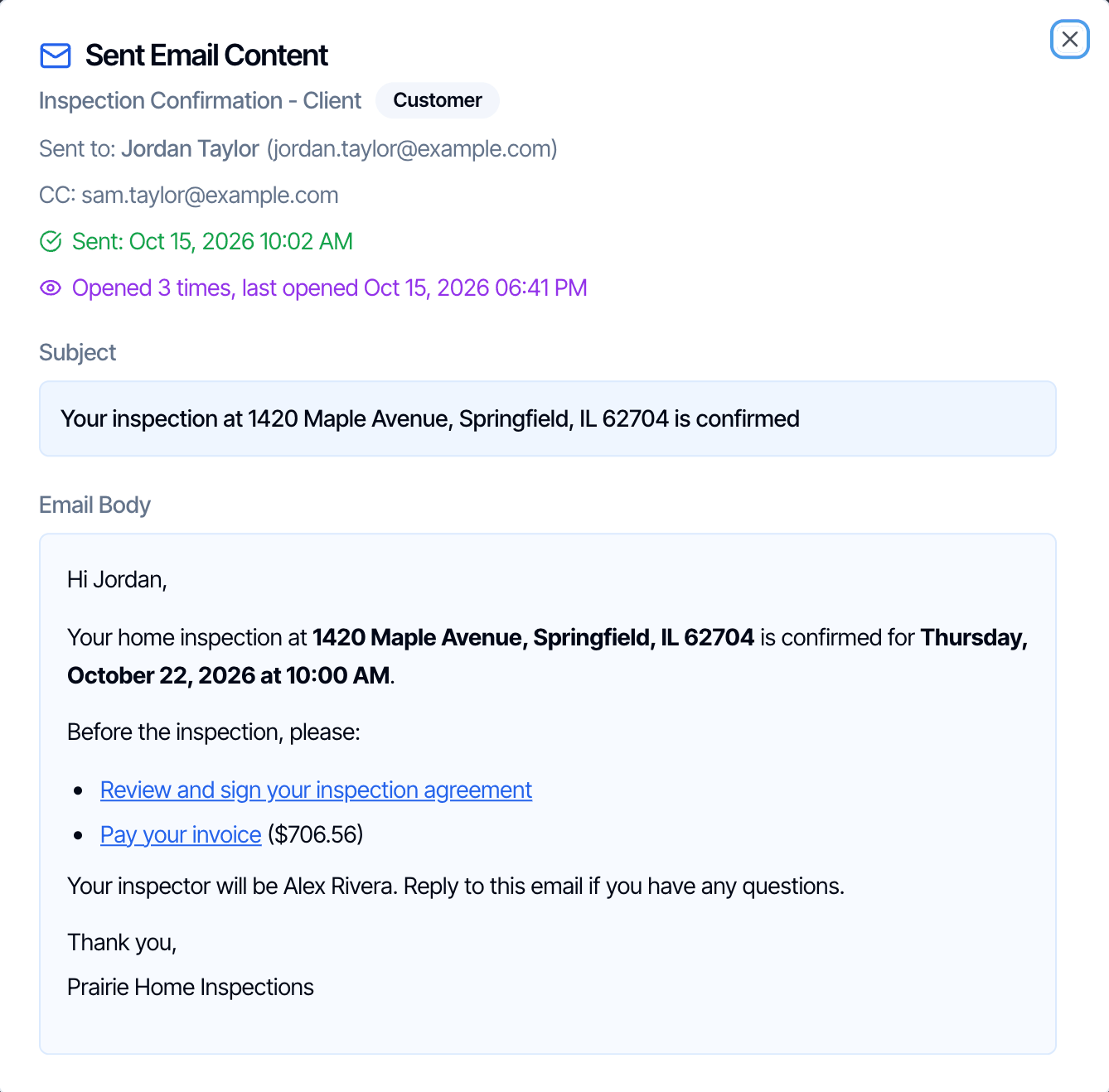 The Sent Email Content window for Inspection Confirmation - Client, Customer. Sent to Jordan Taylor (jordan.taylor@example.com), CC sam.taylor@example.com, Sent Oct 15, 2026 10:02 AM, Opened 3 times, last opened Oct 15, 2026 06:41 PM. Subject: Your inspection at 1420 Maple Avenue, Springfield, IL 62704 is confirmed. The email body greets Jordan, confirms Thursday, October 22, 2026 at 10:00 AM, links to sign the agreement and pay the invoice, and names the inspector