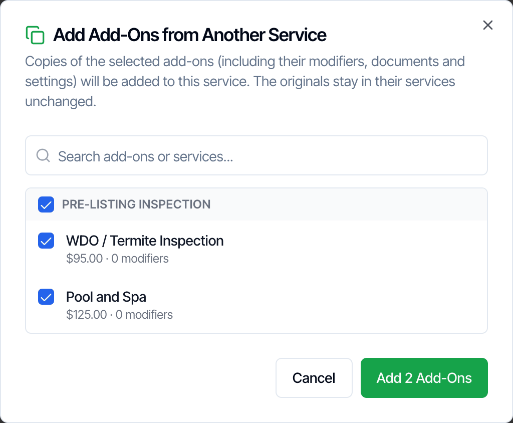 The Add Add-Ons from Another Service dialog: Copies of the selected add-ons, including their modifiers, documents and settings, will be added to this service, and the originals stay in their services unchanged. A search box, and under PRE-LISTING INSPECTION the add-ons WDO / Termite Inspection $95.00 and Pool and Spa $125.00, both ticked. Buttons Cancel and Add 2 Add-Ons