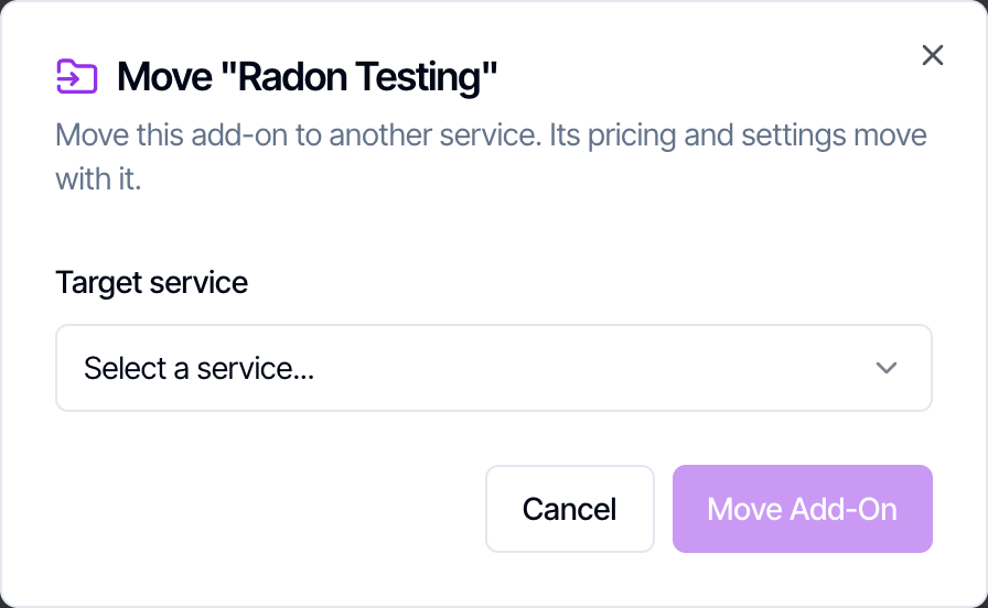 The Move Radon Testing dialog: Move this add-on to another service, its pricing and settings move with it. A Target service list showing Select a service, and the buttons Cancel and Move Add-On