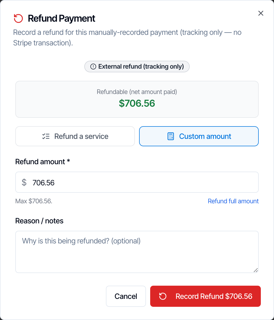 The Refund Payment dialog for a hand-recorded payment: Record a refund for this manually-recorded payment (tracking only, no Stripe transaction), an External refund (tracking only) badge, Refundable (net amount paid) 706.56 dollars, Custom amount selected, Refund amount 706.56 with Max 706.56 dollars and a Refund full amount link, Reason / notes, and a Record Refund 706.56 dollars button