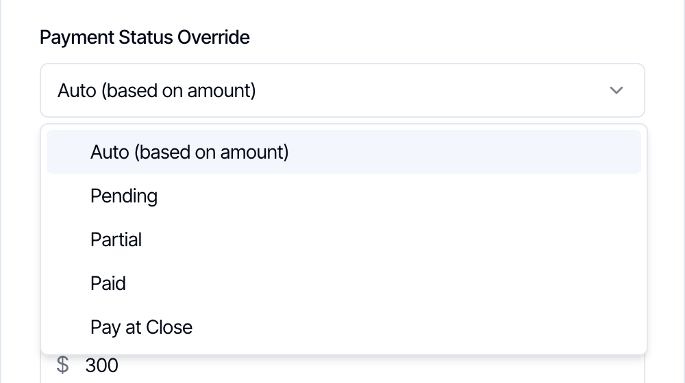 The Payment Status Override list open: Auto (based on amount), Pending, Partial, Paid and Pay at Close