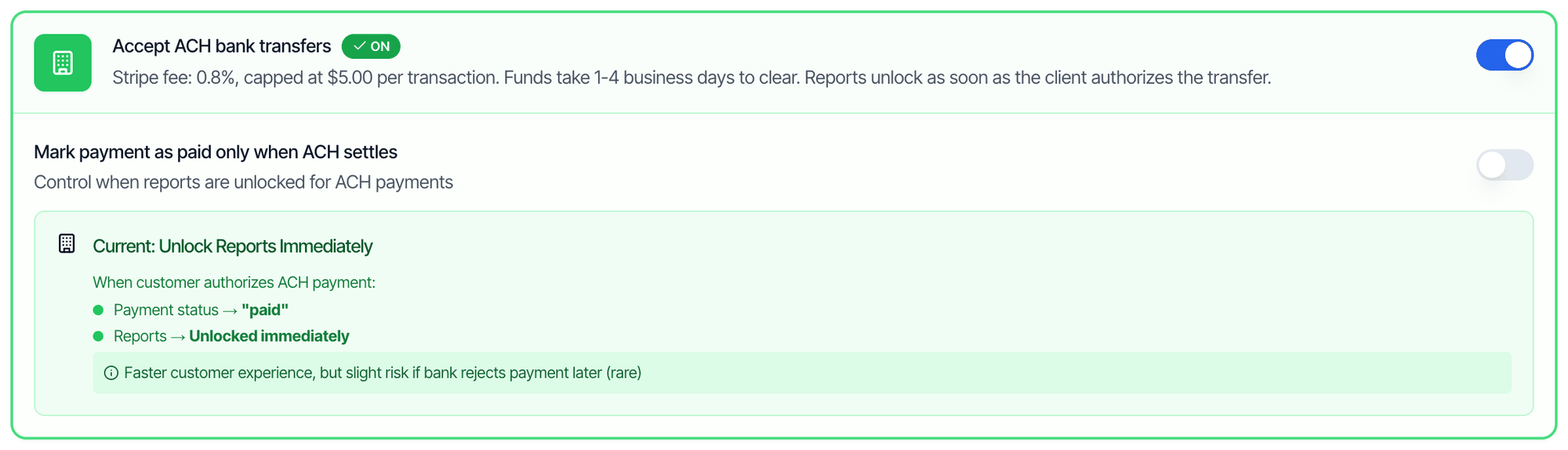 Accept ACH bank transfers switched on, with Mark payment as paid only when ACH settles switched off. The box Current: Unlock Reports Immediately says that when the customer authorizes the ACH payment, the payment status becomes paid and reports are unlocked immediately. A note says faster customer experience, but slight risk if the bank rejects the payment later, which is rare