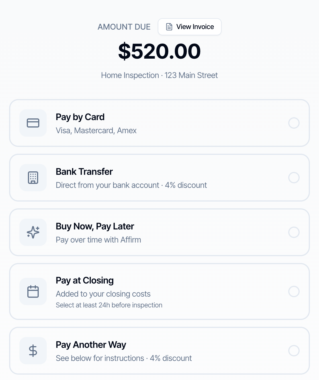 The client payment page. At the top, Amount Due 520.00 dollars with a View Invoice button, and Home Inspection, 123 Main Street. Below, five options: Pay by Card (Visa, Mastercard, Amex), Bank Transfer (Direct from your bank account, 4% discount), Buy Now, Pay Later (Pay over time with Affirm), Pay at Closing (Added to your closing costs, Select at least 24h before inspection) and Pay Another Way (See below for instructions, 4% discount)