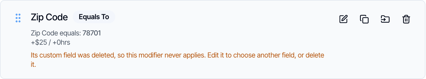A Zip Code modifier card, Equals To 78701, +$25 / +0hrs, with the note: Its custom field was deleted, so this modifier never applies. Edit it to choose another field, or delete it