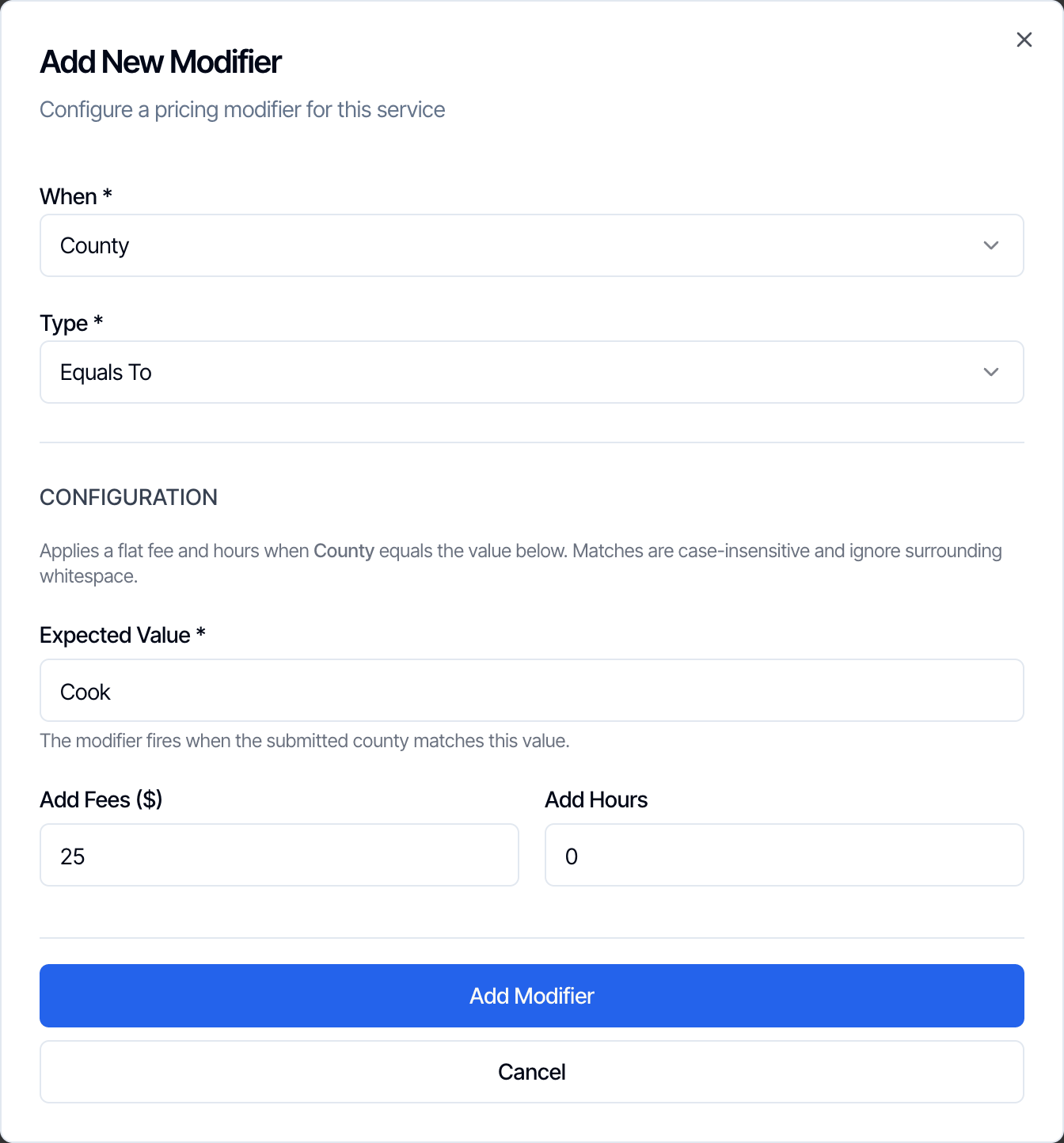 A County modifier with the type Equals To: Expected Value Cook, The modifier fires when the submitted county matches this value, Add Fees 25 and Add Hours 0