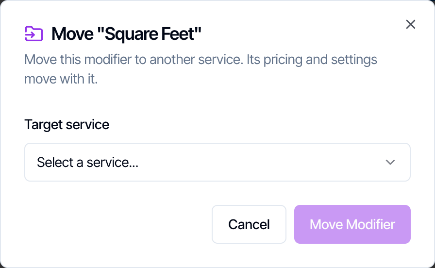 The Move Square Feet dialog: Move this modifier to another service. Its pricing and settings move with it. Target service: Select a service