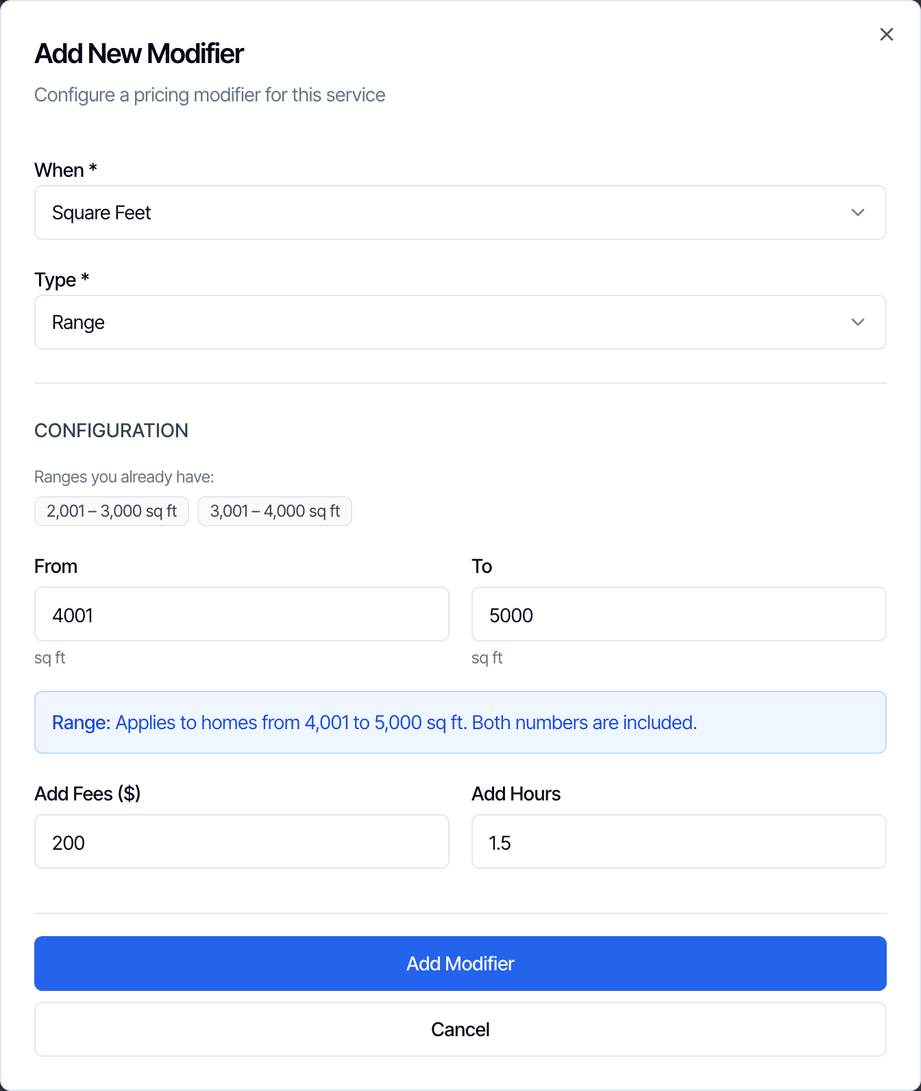 A Square Feet range in the Add New Modifier dialog. Ranges you already have: 2,001 to 3,000 sq ft and 3,001 to 4,000 sq ft. From 4001, To 5000, a blue box that reads Range: Applies to homes from 4,001 to 5,000 sq ft. Both numbers are included, then Add Fees 200 and Add Hours 1.5