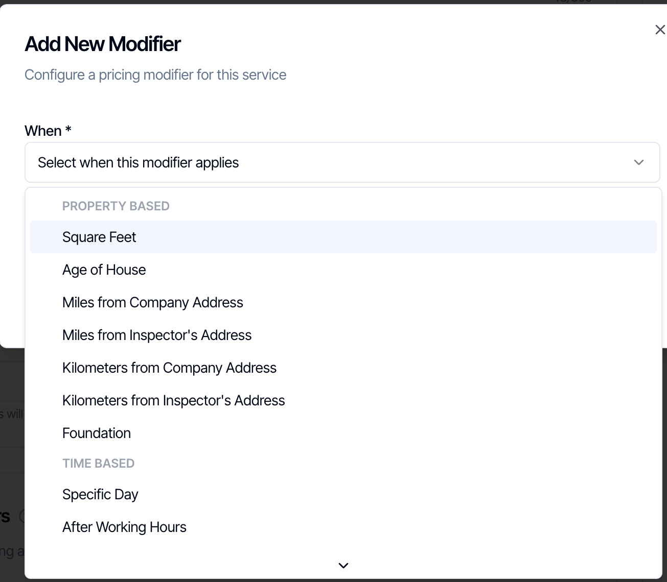 The Add New Modifier dialog with the When list open, showing the Property Based group (Square Feet, Age of House, Miles from Company Address, Miles from Inspector's Address, Kilometers from Company Address, Kilometers from Inspector's Address, Foundation) and the Time Based group (Specific Day, After Working Hours)