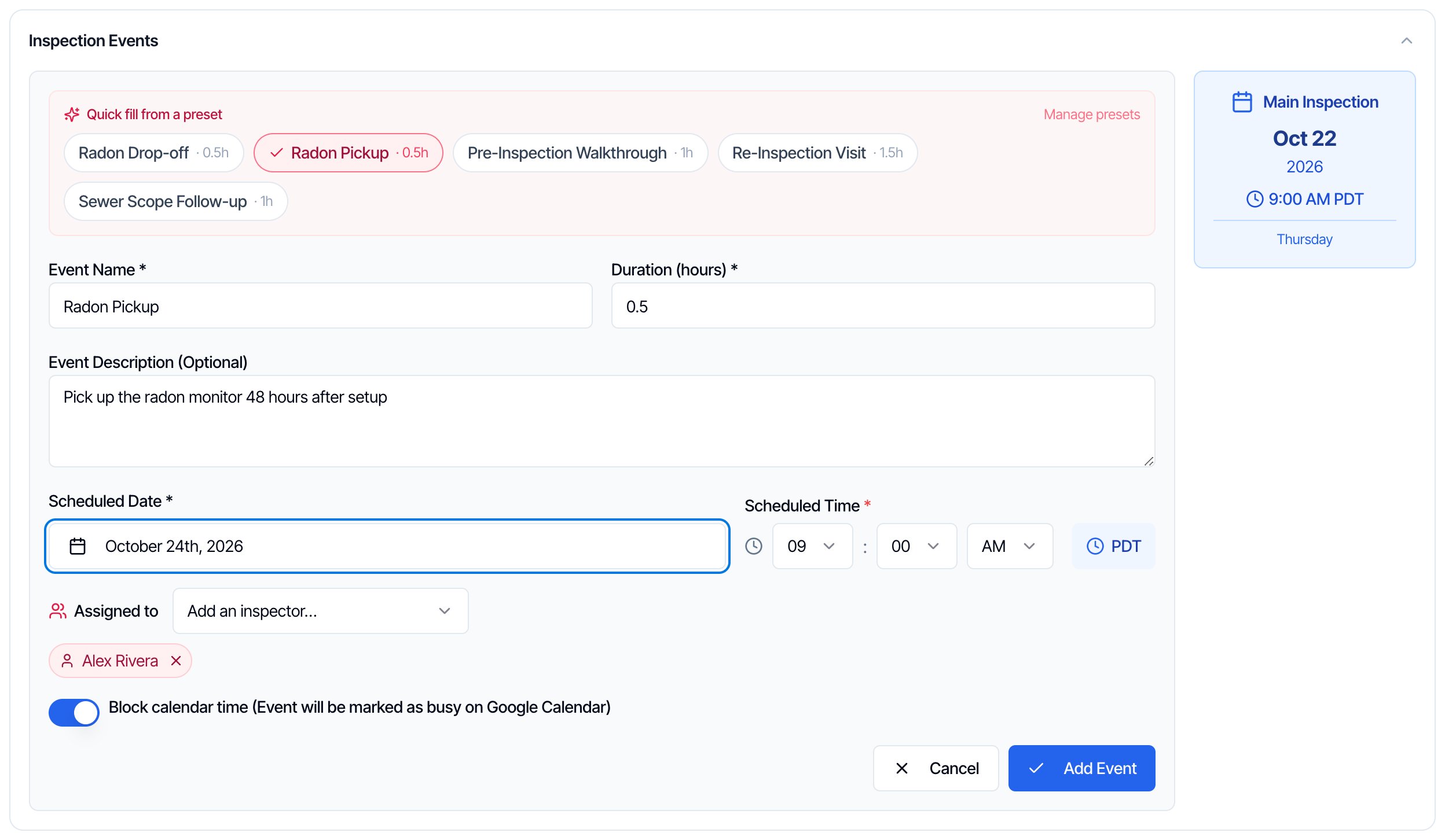 The Add Event form filled from the Radon Pickup preset: Quick fill from a preset with Radon Pickup ticked and a Manage presets link, Event Name Radon Pickup, Duration (hours) 0.5, Event Description Pick up the radon monitor 48 hours after setup, Scheduled Date October 24th, 2026, Scheduled Time 09 : 00 AM PDT, Assigned to Alex Rivera, Block calendar time switched on, and Cancel and Add Event buttons. A Main Inspection card on the right reads Oct 22, 2026, 9:00 AM PDT, Thursday