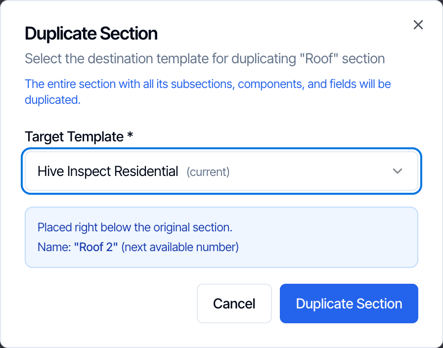 The Duplicate Section dialog: Select the destination template for duplicating the Roof section; the entire section with all its subsections, components, and fields will be duplicated. Target Template Hive Inspect Residential (current), and a blue note: Placed right below the original section, Name Roof 2 (next available number). Cancel and Duplicate Section buttons