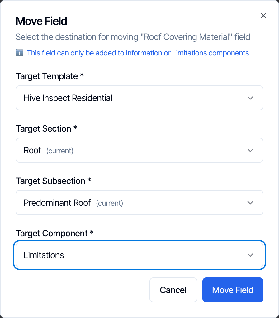 The Move Field dialog for Roof Covering Material: this field can only be added to Information or Limitations components. Target Template Hive Inspect Residential, Target Section Roof (current), Target Subsection Predominant Roof (current), Target Component Limitations. Cancel and Move Field buttons