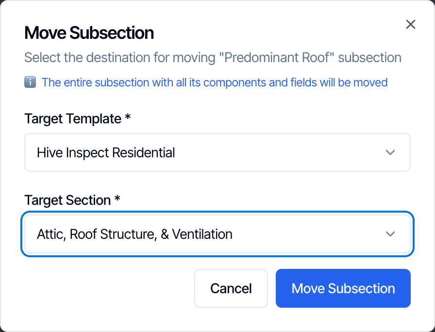 The Move Subsection dialog for Predominant Roof: the entire subsection with all its components and fields will be moved. Target Template Hive Inspect Residential and Target Section Attic, Roof Structure, & Ventilation. Cancel and Move Subsection buttons