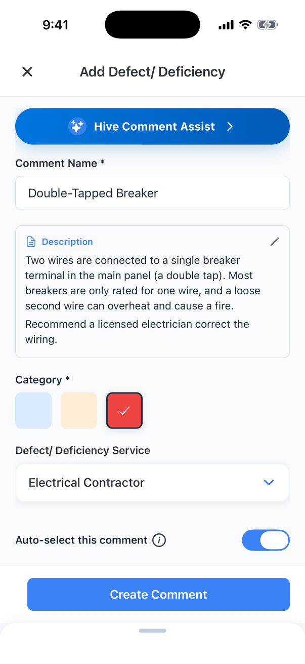 The Add Defect/ Deficiency form filled in by Hive Comment Assist: Comment Name Double-Tapped Breaker; Description: Two wires are connected to a single breaker terminal in the main panel (a double tap). Most breakers are only rated for one wire, and a loose second wire can overheat and cause a fire. Recommend a licensed electrician correct the wiring; the red Category square ticked; service Electrical Contractor; Auto-select this comment turned on; and a blue Create Comment button