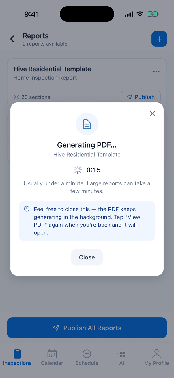 The Generating PDF window for Hive Residential Template with a spinner and a timer at 0:15, the text Usually under a minute. Large reports can take a few minutes, a blue note Feel free to close this — the PDF keeps generating in the background. Tap View PDF again when you're back and it will open, and a Close button