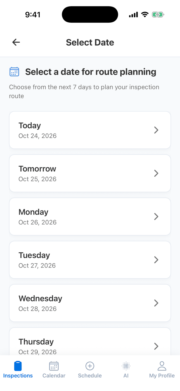 The Select Date screen: Select a date for route planning, Choose from the next 7 days to plan your inspection route, with rows Today Oct 24, 2026, Tomorrow Oct 25, Monday Oct 26, Tuesday Oct 27, Wednesday Oct 28 and Thursday Oct 29