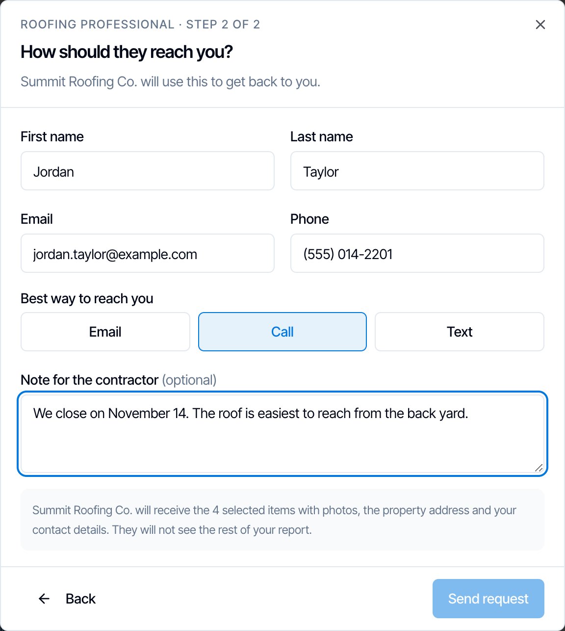 Step 2 of 2, How should they reach you? Summit Roofing Co. will use this to get back to you. First name Jordan, Last name Taylor, Email jordan.taylor@example.com, Phone (555) 014-2201, Best way to reach you with Call selected, Note for the contractor: We close on November 14. The roof is easiest to reach from the back yard. A note says Summit Roofing Co. will receive the 4 selected items with photos, the property address and your contact details. They will not see the rest of your report. Back and Send request buttons